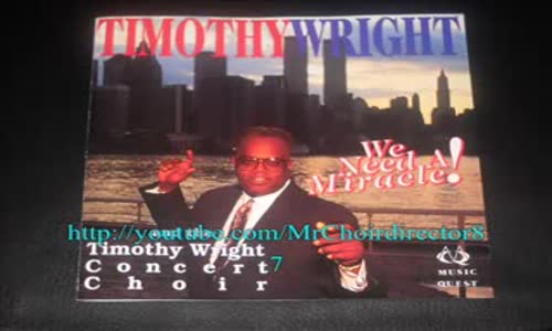 We Are One - Timothy Wright & The Concert Choir.flv