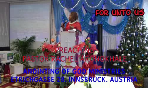 Preaching Pastor Rachel Aronokhale - For Unto Us- AOGM Christmas Church Service .mp4