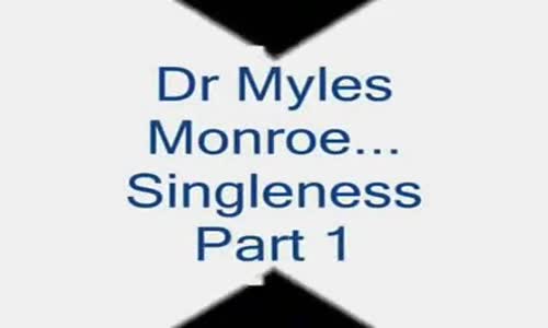 Dr Myles Munroe - Singleness -