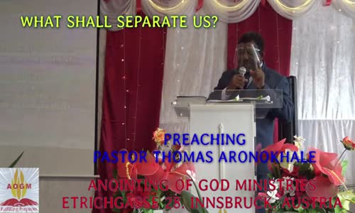 Preaching Pastor Thomas Aronokhale - Anointing of God Ministries- What shall separate us, October 20