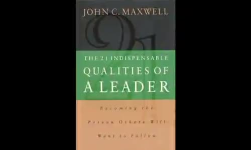 The 21 Indispensable Qualities of a Leader by John Maxwell Audiobook Unabridged.compressed.mp4