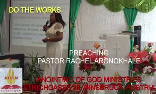 Preaching Pastor Rachel Aronokhale - Anointing of God Ministries_ Do the Works Part 3 August 2020.mp4