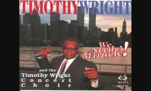 Timothy Wright - We Meed A Miracle.flv