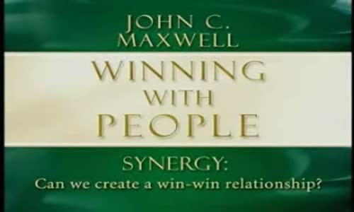 John Maxwell  Winning With People Part 5 5