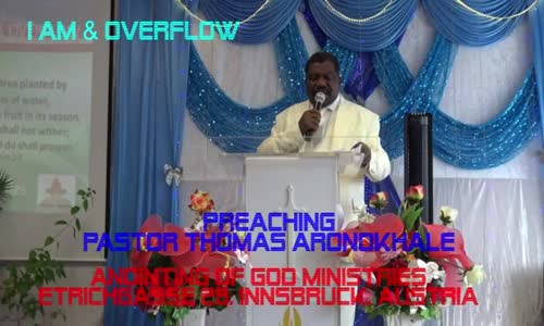 Preaching Pastor Thomas Aronokhale - Anointing of God Ministries I AM & OVERFLOW Part 3 January 2020.mp4