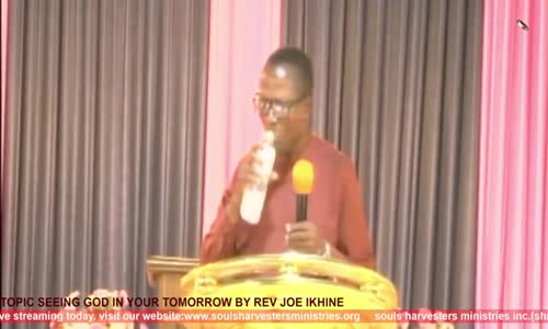 SEEING GOD IN YOUR TOMORROW BY REV JOE. IKHINE.mp4