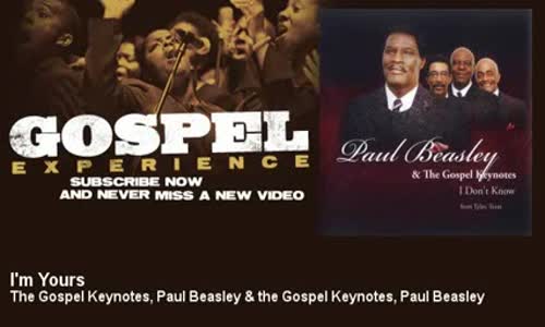 The Gospel Keynotes, Paul Beasley & the Gospel Keynotes, Paul Beasley - I'm Yours - Gospel.flv