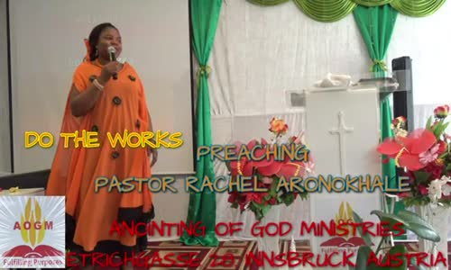 Preaching Pastor Rachel Aronokhale - Anointing of God Ministries_ Do the Works Part 2 August 8 2020.mp4
