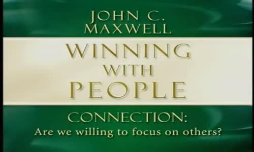John Maxwell  Winning With People Part 2 5