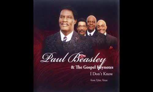 Power In The Name Of Jesus - Paul Beasley & The Gospel Keynotes,I Don't Know.flv