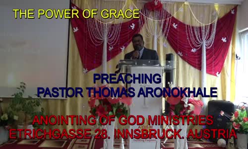 Preaching Pastor Thomas Aronokhale - AOGM The Power of Grace Pt.4 May 2019.mp4